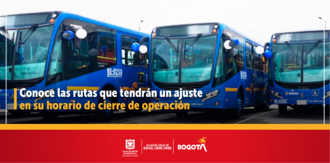 Conoce las rutas que tendrán un ajuste en su horario de cierre de operación